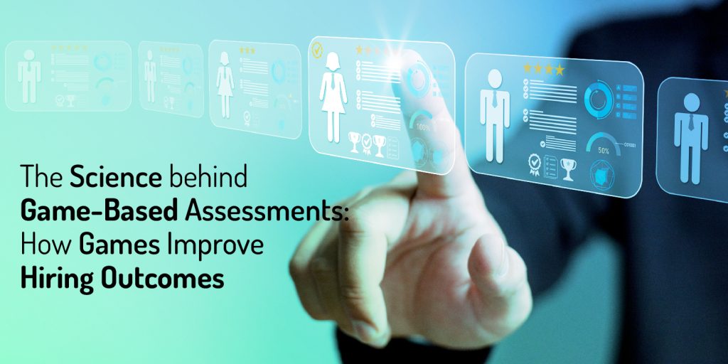 Science Behind Game-Based Assessments: How Games Improve Hiring Outcomes